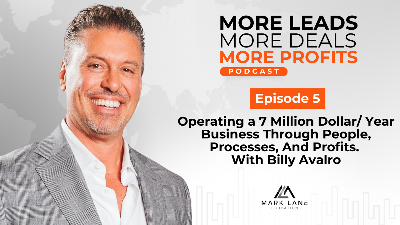 Episode 5: Operating a 7 Million Dollar/ Year Business Through People, Processes, And Profits. With Billy Avalro