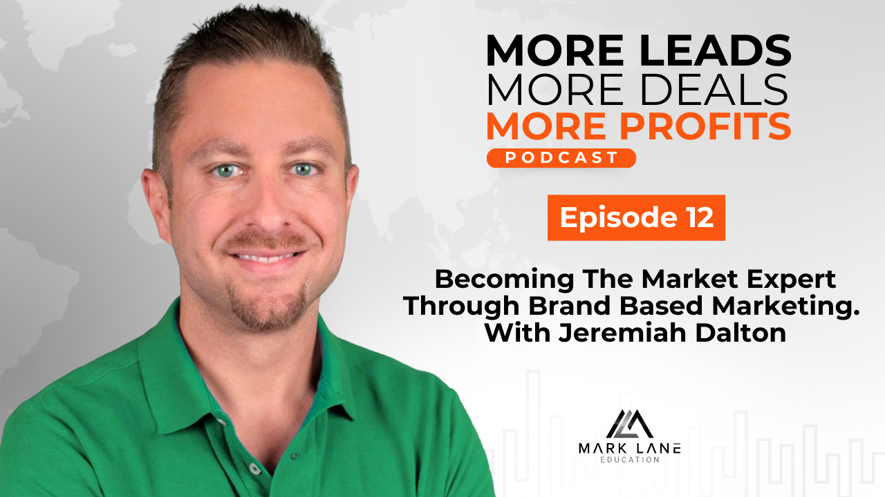 Episode 12: Becoming The Market Expert Through Brand Based Marketing With Jeremiah Dalton