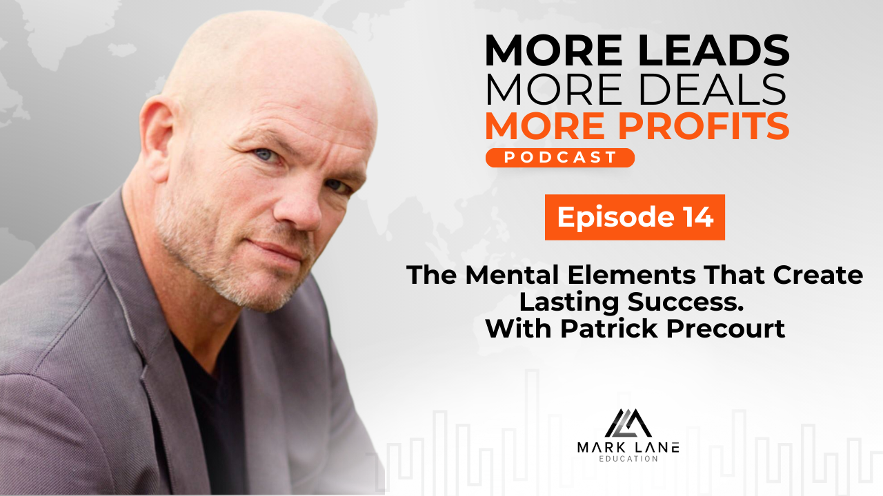 Episode 14: The Mental Elements That Create Lasting Success With Patrick Precourt